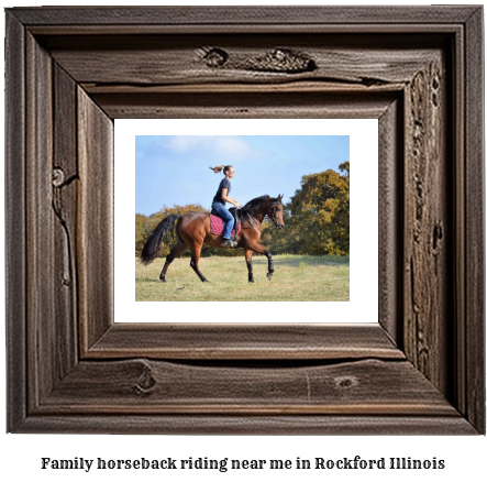 family horseback riding near me in Rockford, Illinois